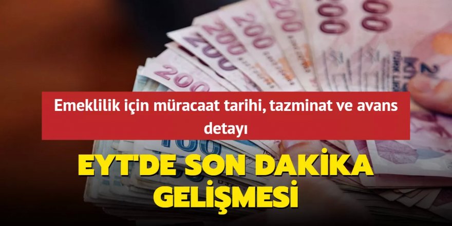 EYT emeklilik nasıl olacak, kimler emekli olacak?