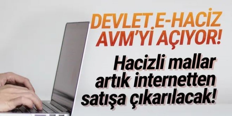 Hacizli mallar artık böyle satılacak