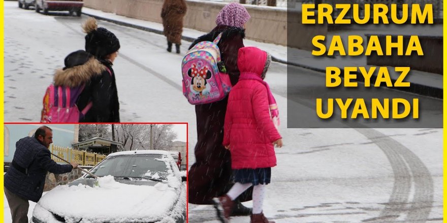 Erzurum güne karla uyandı