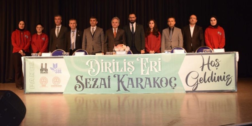 Erzurum’da ‘Diriliş eri Sezai Karakoç’ paneli