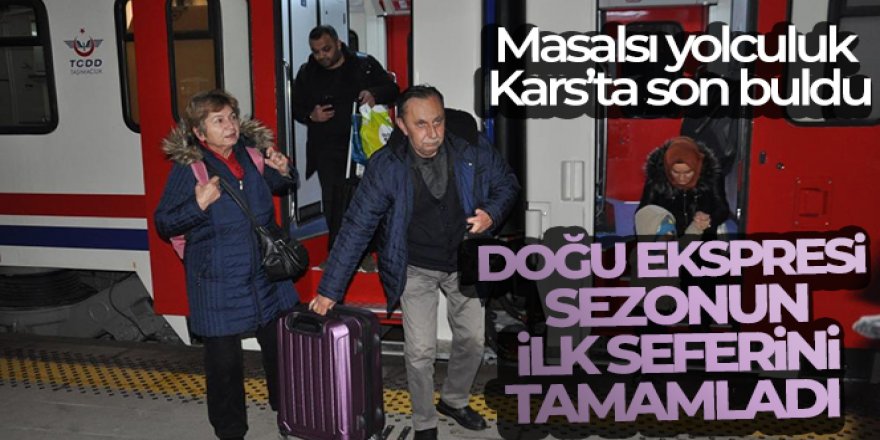 Doğu Ekspresi sezonun ilk seferini tamamladı