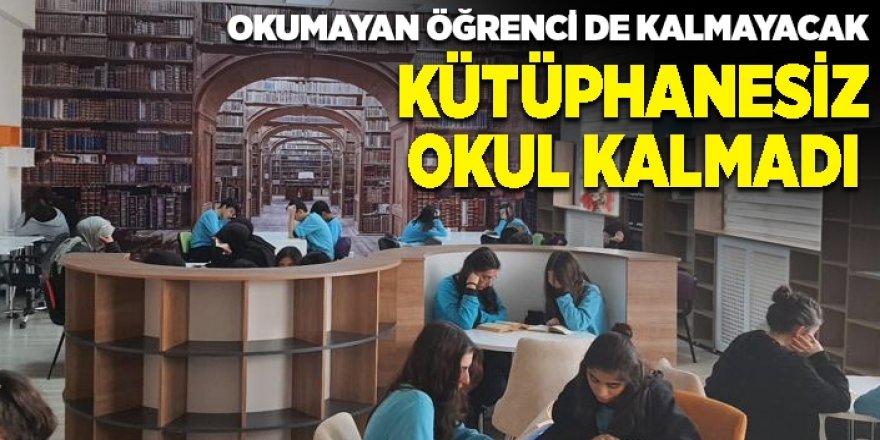 Kütüphanesiz okul kalmadı