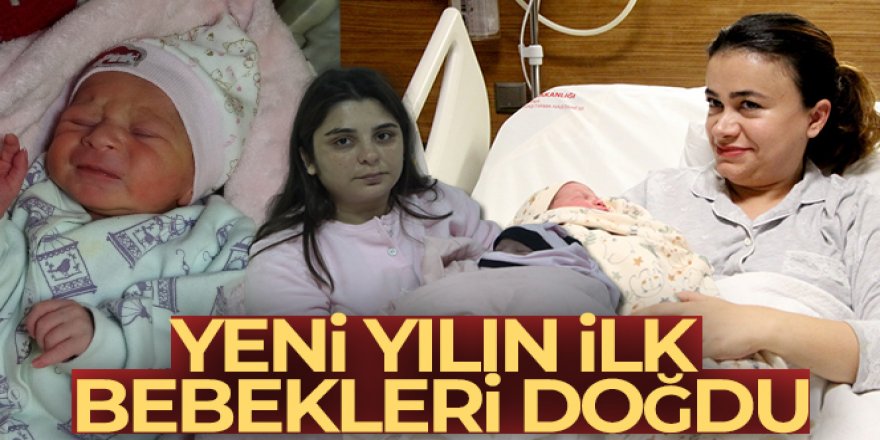 Yeni yılın ilk bebekleri doğdu