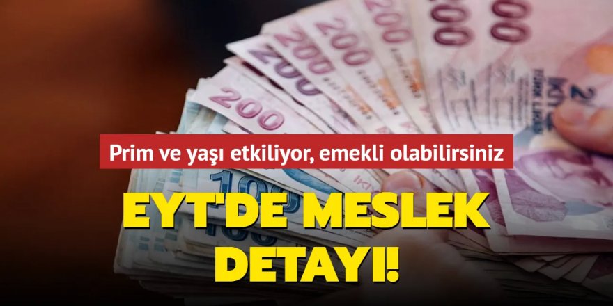 EYT'de meslek detayı!