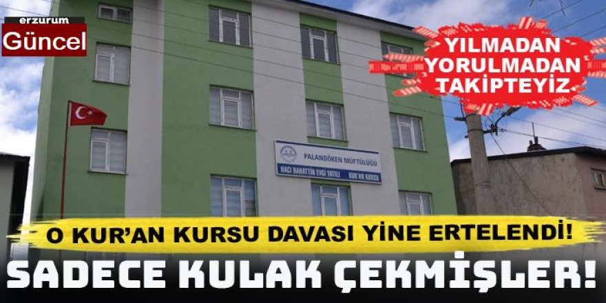 Kur'an kursunda tecavüz davası ertelendi...