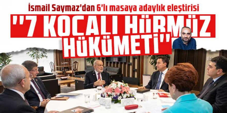 İsmail Saymaz: "7 Kocalı Hürmüz hükümeti..."