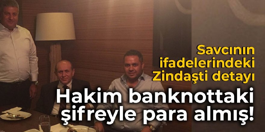 Rüşveti ortaya çıkaran savcının ifadelerindeki Zindaşti detayı