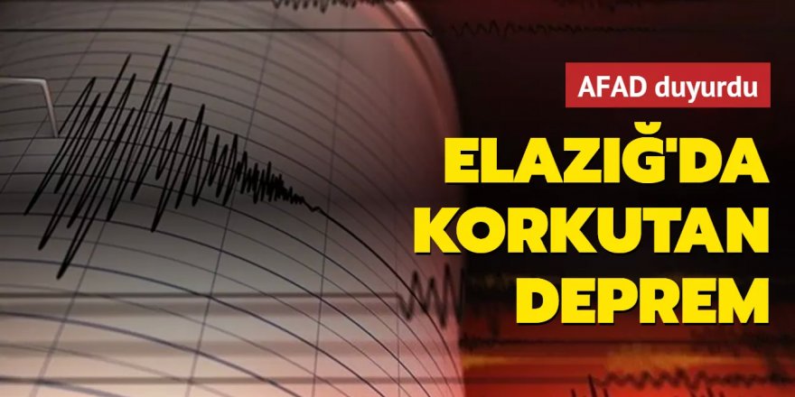 Elazığ'da korkutan deprem