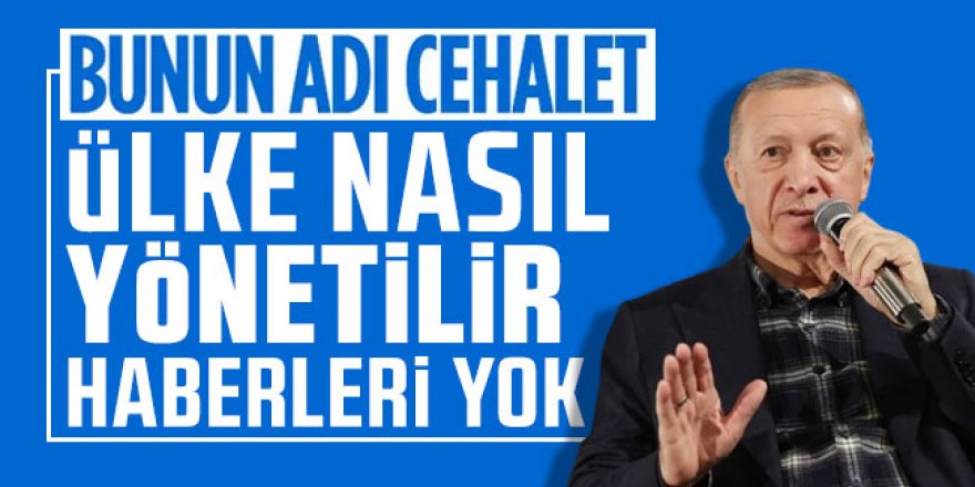 Cumhurbaşkanı Erdoğan'dan 6'lı masaya: Ülke nasıl yönetilir haberleri yok