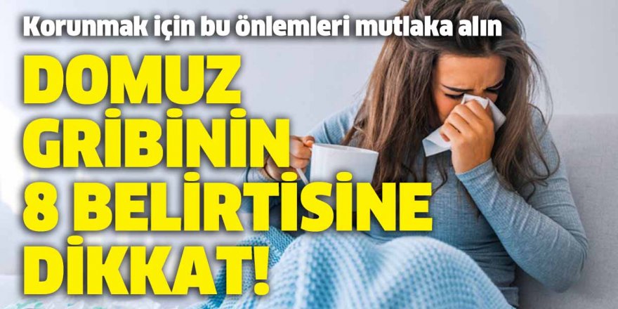 DOMUZ GRİBİNİN 8 BELİRTİSİNE DİKKAT!