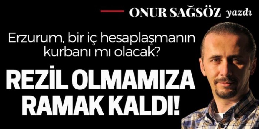 Rezil olmamıza ramak kaldı! Sahipsiz şehir Erzurum