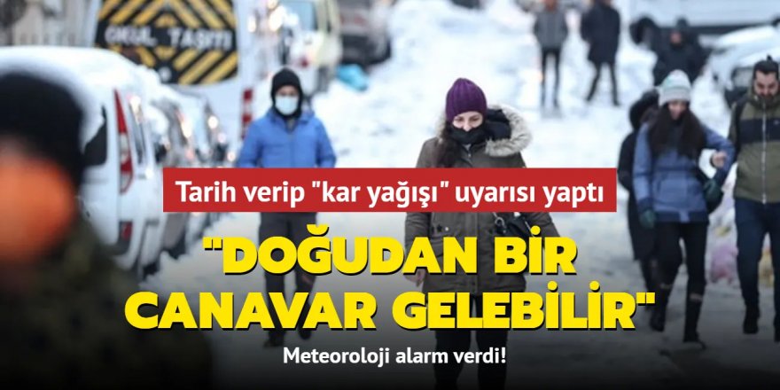 Doğudan bir canavar gelebilir... Meteoroloji alarm verdi!