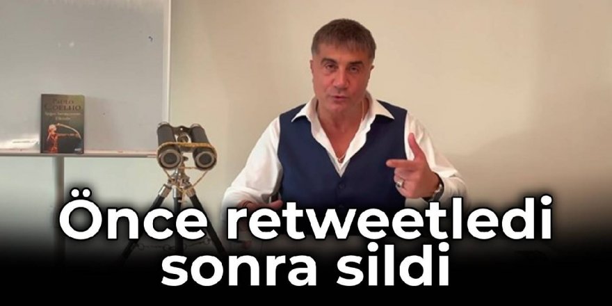 Sedat Peker önce retweetledi, sonra sildi