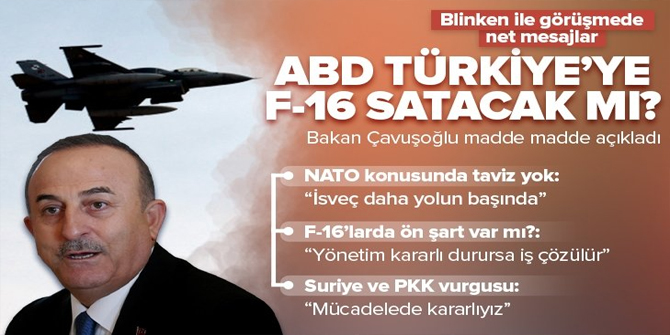 ABD Türkiye'ye F-16 satacak mı? Dışişleri Bakanı Mevlüt Çavuşoğlu'ndan ABD'de açıklama.