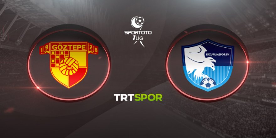 Göztepe - Erzurum FK maçı TRT SPOR'da