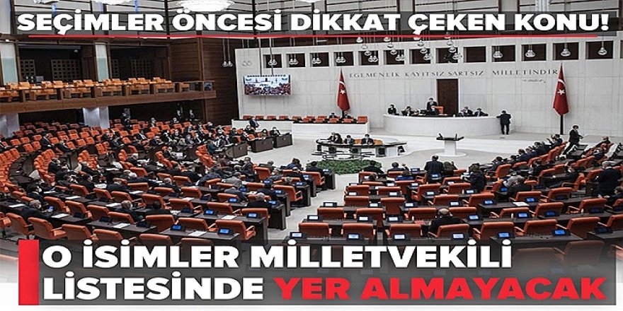 O isimler milletvekili listesinde yer almayacak