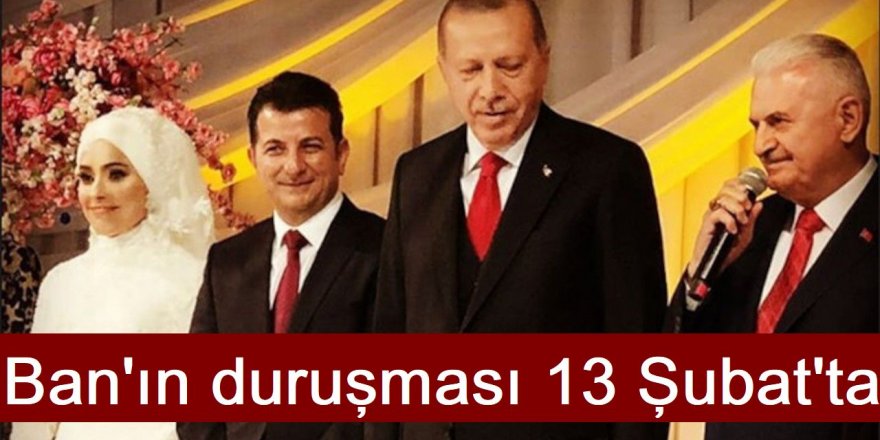 Sedat Peker ve Ünsal Ban'ın duruşması 13 Şubat'ta