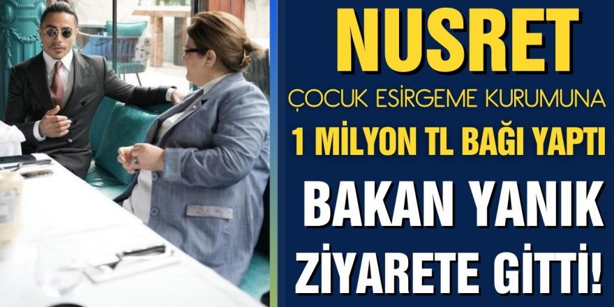 Nusret Gökçe, Çocuk Esirgeme Kurumu'na 1 milyon TL bağışladı