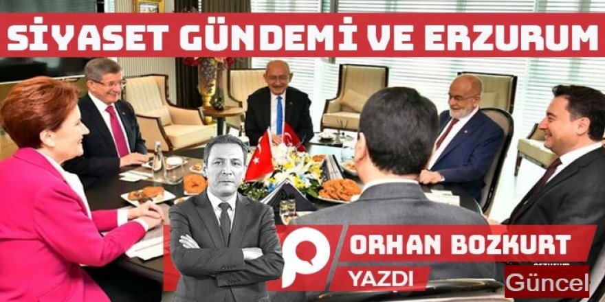 Siyaset gündemi ve Erzurum