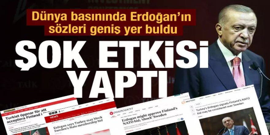 Erdoğan’ın “İsveç şok olacak” sözleri dünya gündeminde