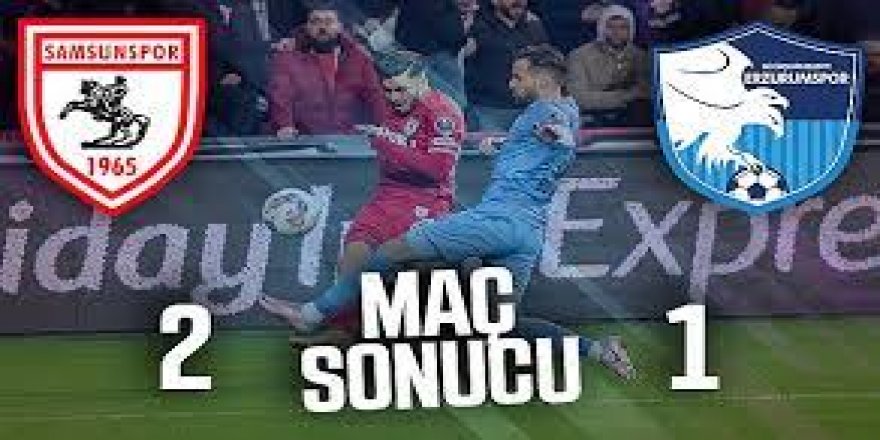 Samsunspor 2-1 Erzurumspor