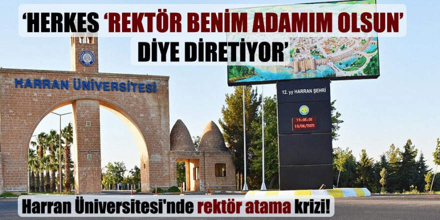 HARRAN ÜNİVERSİTESİ’NDE REKTÖR ATAMA KRİZİ!