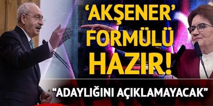 CHP'nin 'Akşener' planı kulislere sızdı!