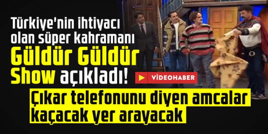 Türkiye'nin ihtiyacı olan süper kahramanı Güldür Güldür Show açıkladı!