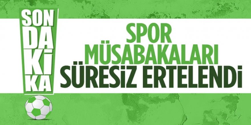 Spor müsabakaları ülke genelinde ertelendi