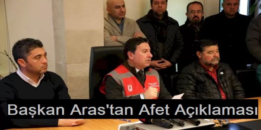 Başkan Aras'tan Afet Açıklaması