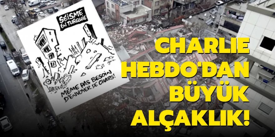 Charlie Hebdo'dan büyük alçaklık!