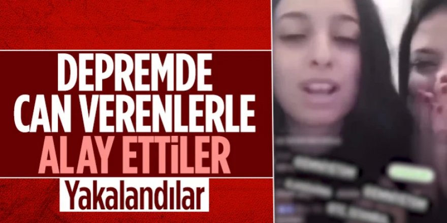 Kahramanmaraş'ta meydana gelen deprem ile alay ettiler