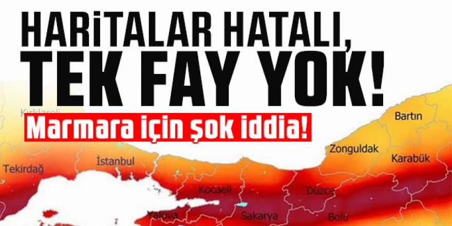 Marmara için şok iddia: ''Haritalar hatalı, tek fay yok!''