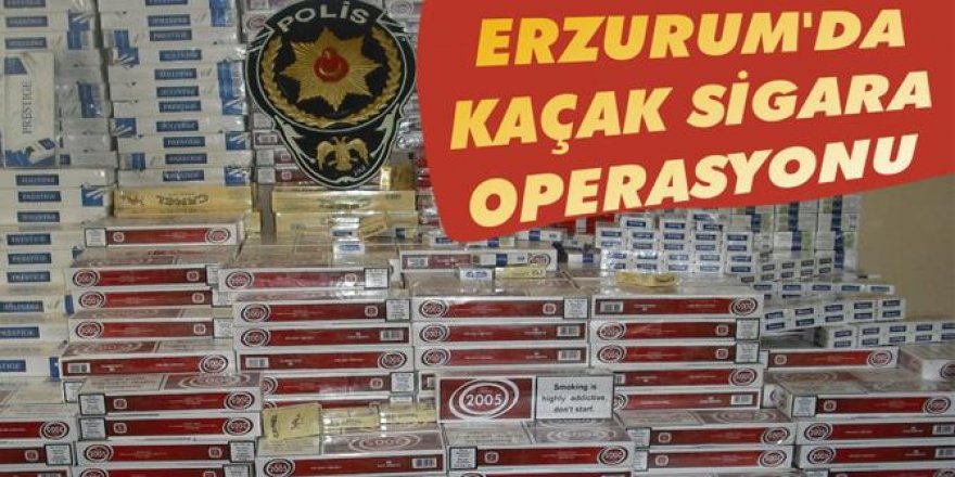 Erzurum Polisinden kaçak sigara operasyonu