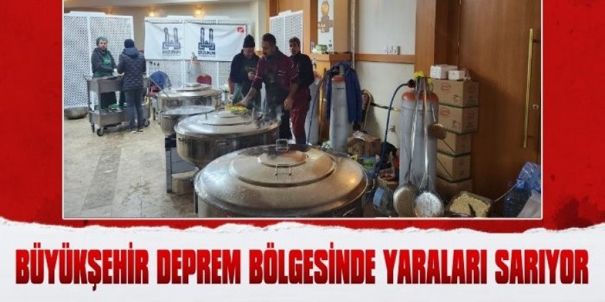 ERZURUM BÜYÜKŞEHİR FELAKET BÖLGESİNDE DEPREMİN YARALARINI SARIYOR