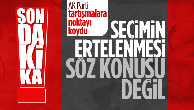 AK Parti'den son dakika seçim açıklaması!