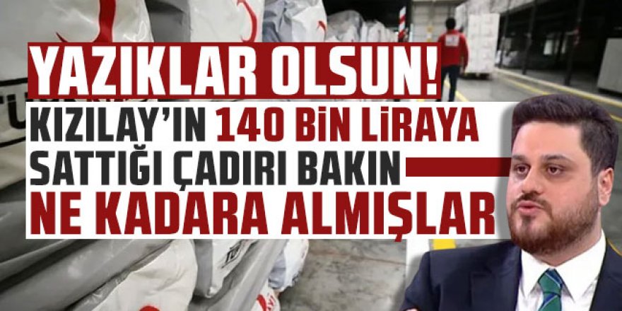 BTP lideri Hüseyin Baş: Kızılay'ın 140 bin liraya sattığı çadırı 32 bin liraya aldık