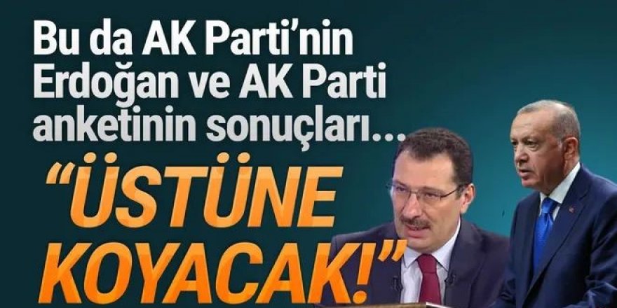 Bu da AK Parti'nin Cumhurbaşkanlığı anketi sonucu