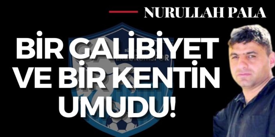 Bir galibiyet ve bir kentin umudu