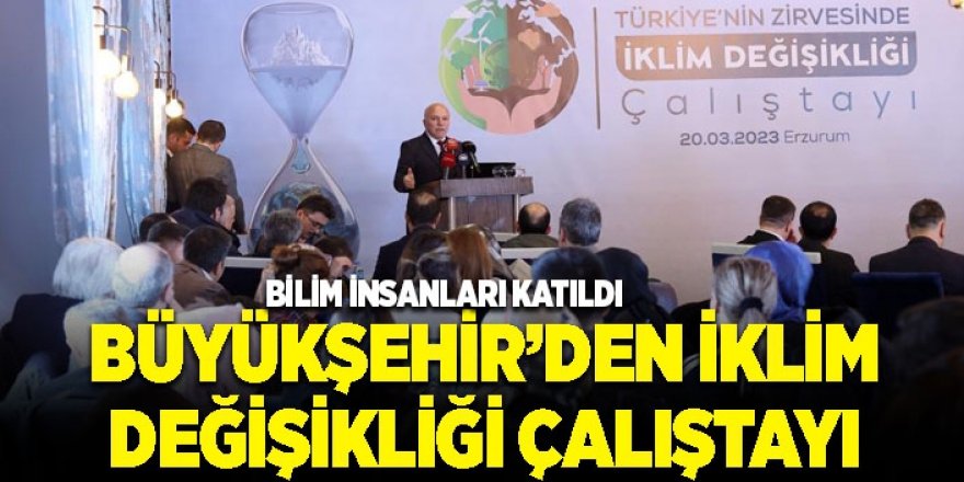 Büyükşehir’den iklim değişikliği çalıştayı