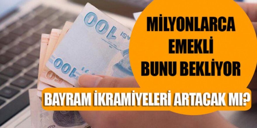 Emeklinin bayram ikramiyesine zam sinyali!