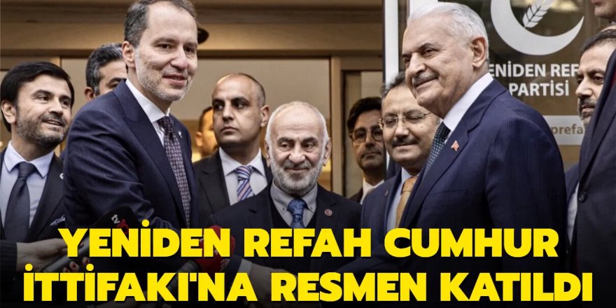 Yeniden Refah Partisi Cumhur İttifakı'na katıldı