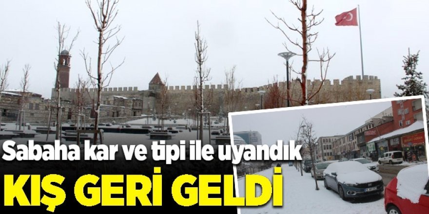 Erzurum’a kış geri geldi