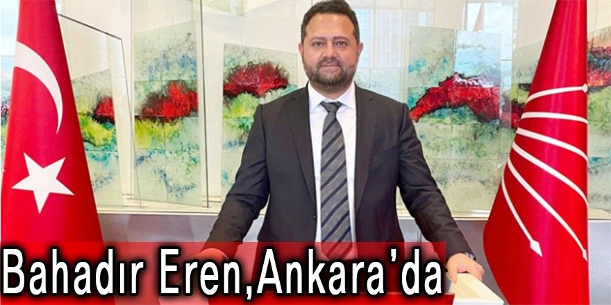 Bahadır Eren, Ankara'da