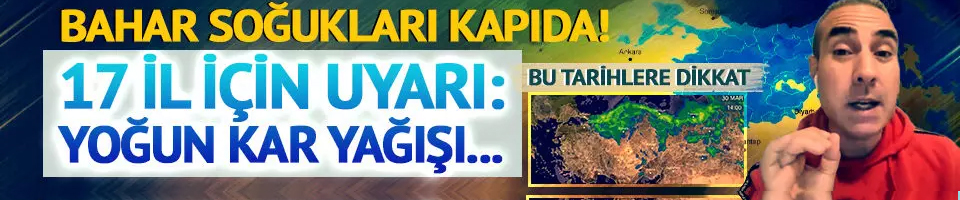 Bu tarihlere dikkat: Meteoroloji'den 17 ile uyarı! Yoğun kar yağışı...