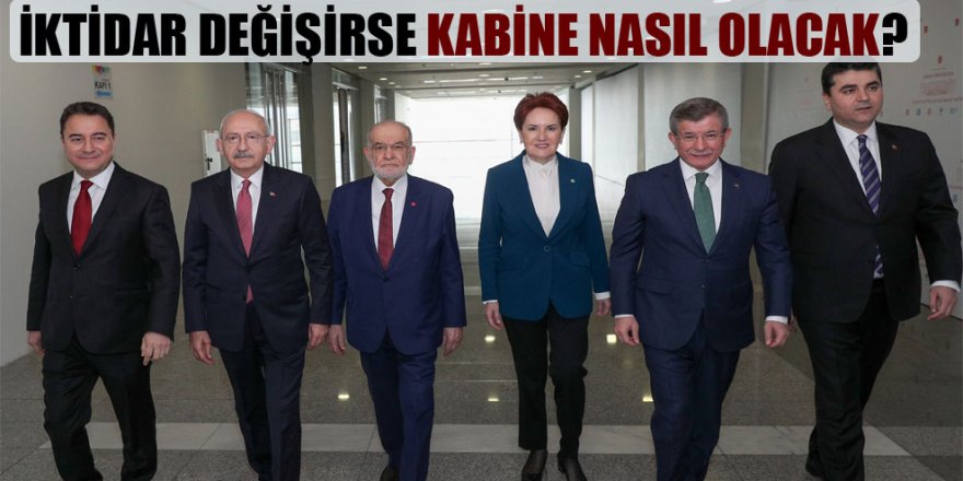 İktidar değişirse kabine nasıl olacak?