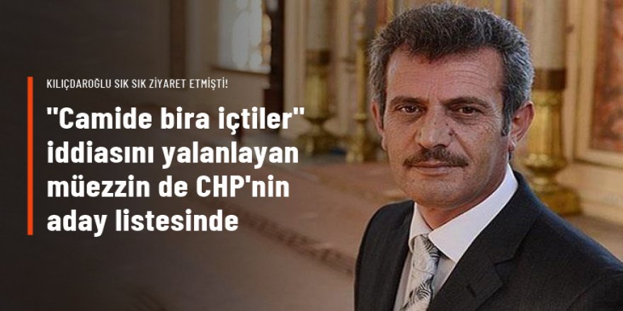 Erzurumlu müezzin Fuat Yıldırım, CHP İstanbul 2. Bölge'den milletvekili adayı