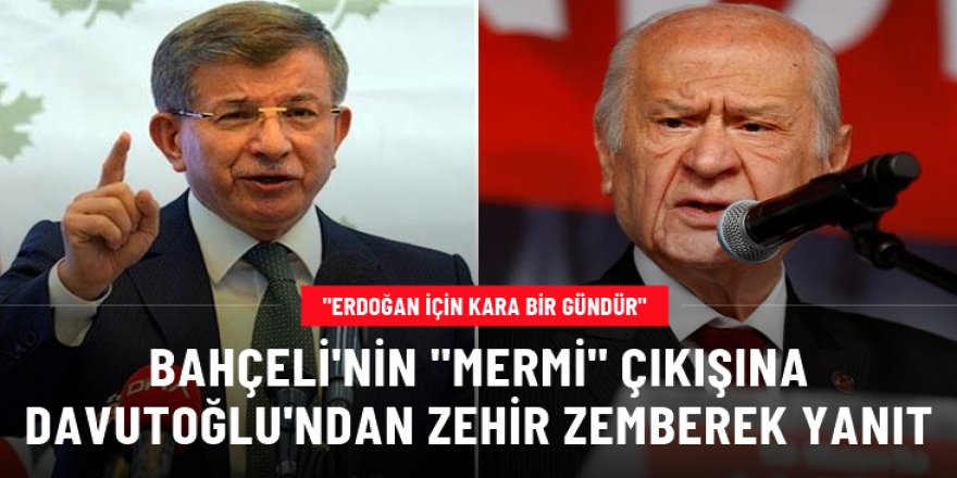 Davutoğlu'ndan Bahçeli'nin "Bu hainler alsa alsa vücutlarına mermi alır" sözlerine sert yanıt