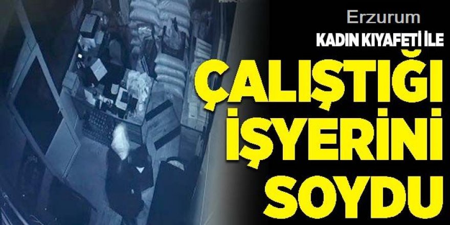 Erzurum'da Kadın kılığındaki hırsız yakalandı, serbest kaldı!