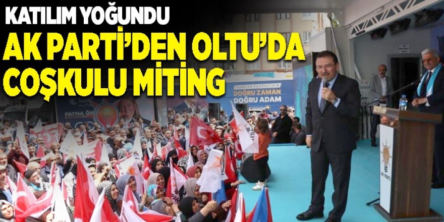 Altınok ismi yetiyor: AK Partiden Oltu’da coşkulu miting